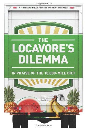 The Locavore's Dilemma: In Praise of the 10,000-mile Diet