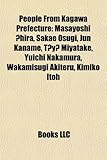 People from Kagawa Prefecture: Masayoshi Hira, Sakae Osugi, Jun Kaname, T y Miyatake, Yuichi Nakamura, Wakamisugi Akiteru, Kimiko Itoh-