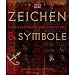 Zeichen und Symbole: Ihre Geschichte und Bedeutung
