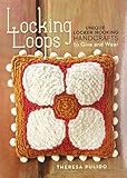 Locking Loops: Unique Locker Hooking Handcrafts to Wear and Give