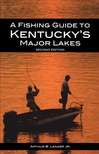A Fishing Guide to Kentucky's Major Lakes