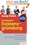 Praxisbuch Existenzgr�ndung: Erfolgreich selbstst�ndig werden und bleiben