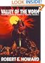 Robert E. Howard's Weird Works Volume 5: Valley Of The Worm (Weird Works of Robert E. Howard)