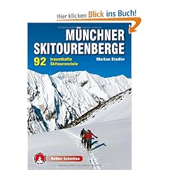 M�nchner Skitourenberge: 92 traumhafte Skitourenziele. Mit GPS-Tracks
