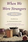 When We Were Strangers: A Novel