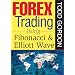 FOREX Trading Using Fibonacci and Elliott Wave