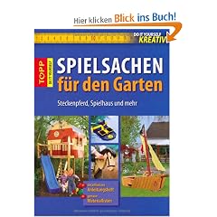 Do-it-yourself kreativ: Spielsachen f�r den Garten: Steckenpferd, Spielhaus und mehr