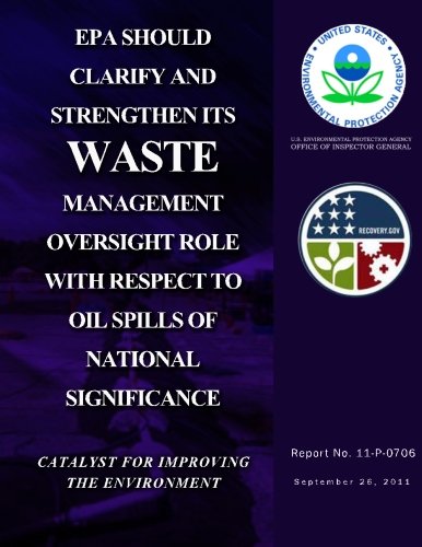 EPA Should Clarify and Strengthen Its Waste Management Oversight Role With Respect to Oil Spills of National Significance