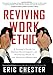 Image of Reviving Work Ethic: A Leader's Guide to Ending Entitlement and Restoring Pride in the Emerging Workforce