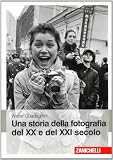 Una storia della fotografia del XX e del XXI secolo