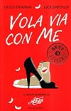 Vola via con me. Il nuovo romanzo di «Amici»