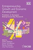 Entrepreneurship, growth and economic development : frontiers in European entrepreneurship research