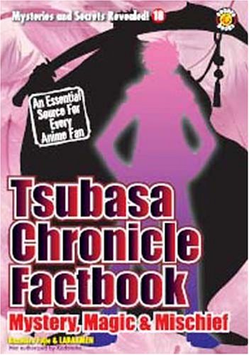 tsubasa chronicle factbook mystery magic  mischief mysteries and secrets revealed