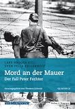 Produkt-Bild: Mord an der Mauer: Der Fall Peter Fechter