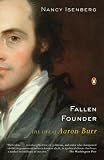 cover of Fallen Founder: The Life of Aaron Burr