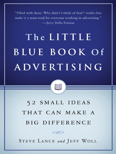 The Little Blue Book of Advertising: 52 Small Ideas That Can Make a Big Difference
