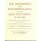 Apocrypha and Pseudepigrapha of the Old Testament Volume II: Pseudepigrapha ~ R. H. Charles