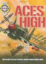 Aces High: The 10 Best Air Ace Picture Library Comic Books Ever! (Fleetwood Library: Air Ace Picture Library) Aces High: The 10 Best Air Ace Picture Library Comic Books Ever! (Fleetwood Library: Air Ace Picture Library)