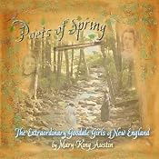 Poets of Spring: The Extraordinary Goodale Girls of New England | [Mary-King Austin]