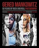 Gered Mankowitz : 50 years of rock and roll photography
