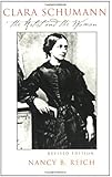 Clara Schumann: The Artist and the Woman