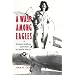 A WASP Among Eagles: A Woman Military Test Pilot in World War II