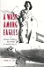 A WASP Among Eagles: A Woman Military Test Pilot in World War II