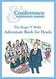 The Roger V Mobs adventure book for heads