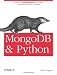 Mongodb and Python: Patterns and Processes for Using the Popular Document-oriented Database