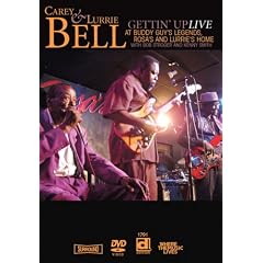 Gettin' Up: Carey & Lurrie Bell Live at Buddy Guy's Legends, Rosa's, and Lurrie's Home