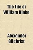 The Life of William Blake