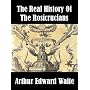 The Real History of the Rosicrucians