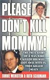 Please Don't Kill Mommy!: The True Story of a man who killed his wife, got away with it, then killed again (St. Martin's True Crime Library)