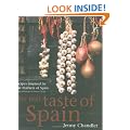 The Real Taste of Spain: Recipes Inspired by the Markets of Spain