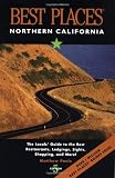 Best Places Northern California: The Locals' Guide to the Best Restaurants, Lodging, Sights, Shopping and More