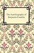 The Autobiography of Benjamin Franklin [with Biographical Introduction] (Barnes & Noble Library of Essential Reading)