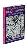 Dictionary of British book illustrators : the twentieth century