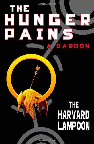 The Hunger Pains: A Parody (Harvard Lampoon) The Hunger Pains: A Parody (Harvard Lampoon)