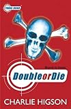 Double or die