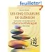 5 couleurs de gu�rison (les)