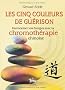 5 couleurs de gu�rison (les)