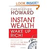 Instant Wealth Wake Up Rich!: Discover The Secret of The New Entrepreneurial Mind