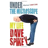 Under the Microscope: My Lifeby Dave Spikey