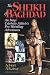 The Sheikh of Baghdad: Tales of Celebrity and Terror from Pro Wrestlings General Adnan Adnan Alkaissy with Ross Bernstein
