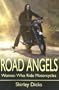 Road Angels: Women Who Ride Motorcycles