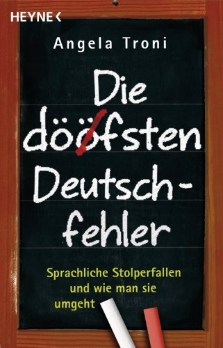 Die döfsten Deutschfehler: Sprachliche Stolperfallen und wie man sie umgeht (German Edition)
