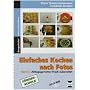 Einfaches Kochen nach Fotos, mit CD-ROM: Band 2: Alltagsgerichte frisch zubereitet. 46 ALLTAGSREZEPTE IN KLEINEN SCHRITTEN, EINFACH, GESUND UND LECKER