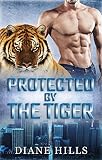 ROMANCE: Protected by the Tiger BBW Paranormal Tiger Shifter Romance (The Tiger's Protection Book 2)