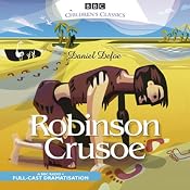 Robinson Crusoe (Dramatised) | [Daniel Defoe]