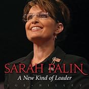 Sarah Palin: A New Kind of Leader | [Joe Hilley]